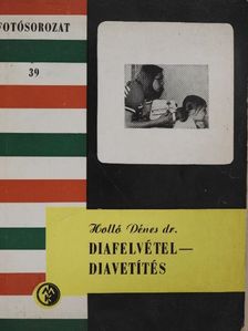 Dr. Holló Dénes - Diafelvétel - diavetítés [antikvár]