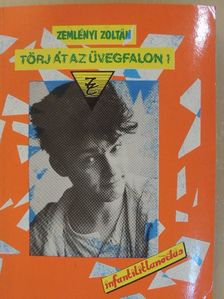 Zemlényi Zoltán - Törj át az üvegfalon! (aláírt példány) [antikvár]