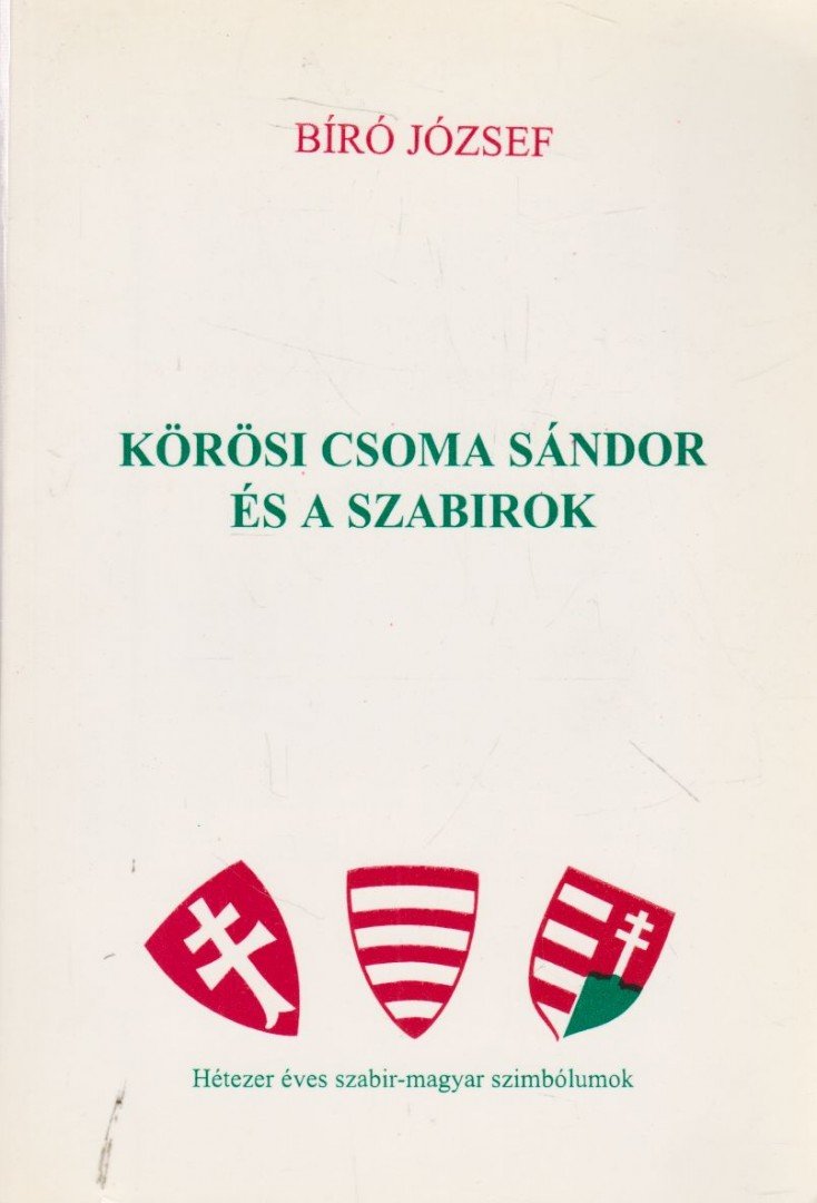 BÍRÓ JÓZSEF - Körösi Csoma Sándor és a szabirok [antikvár]