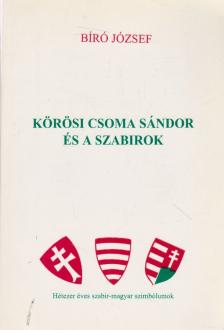 BÍRÓ JÓZSEF - Körösi Csoma Sándor és a szabirok [antikvár]