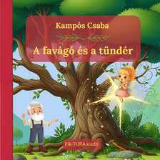 Kampós Csaba - A favágó és a tündér