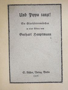 Gerhart Hauptmann - Und Pippa tanzt! (gótbetűs) [antikvár]