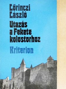Lőrinczi László - Utazás a Fekete kolostorhoz [antikvár]