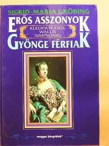 Sigrid-Maria Größing - Erős asszonyok-gyönge férfiak [antikvár]