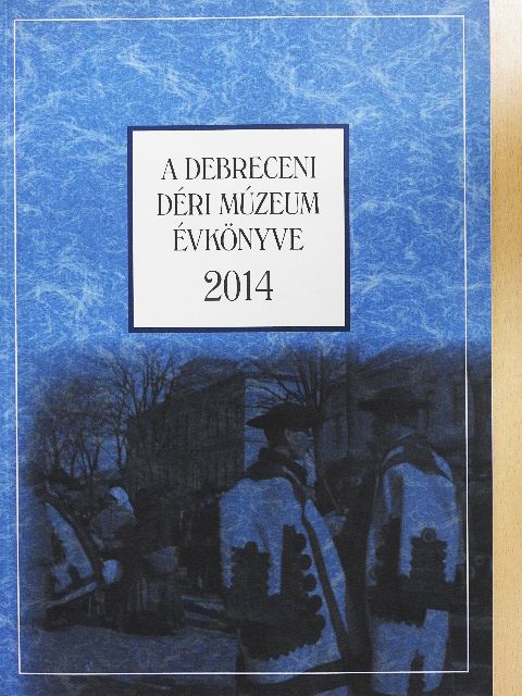 Bajkai Rozália - A Debreceni Déri Múzeum évkönyve 2014 [antikvár]