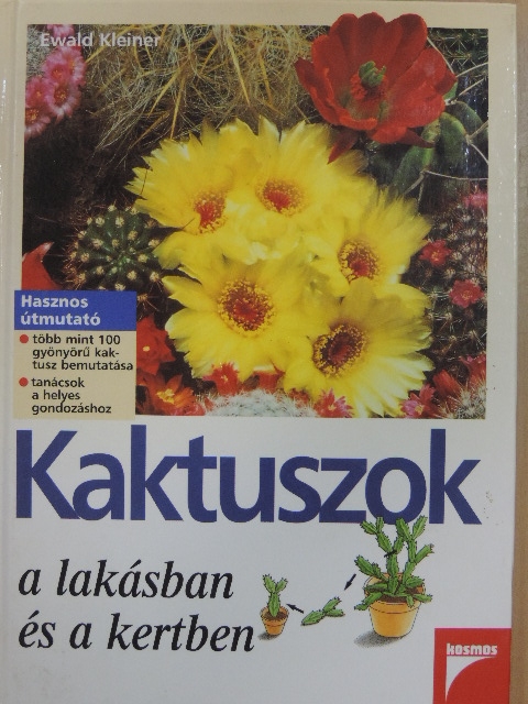 Ewald Kleiner - Kaktuszok a lakásban és a kertben [antikvár]