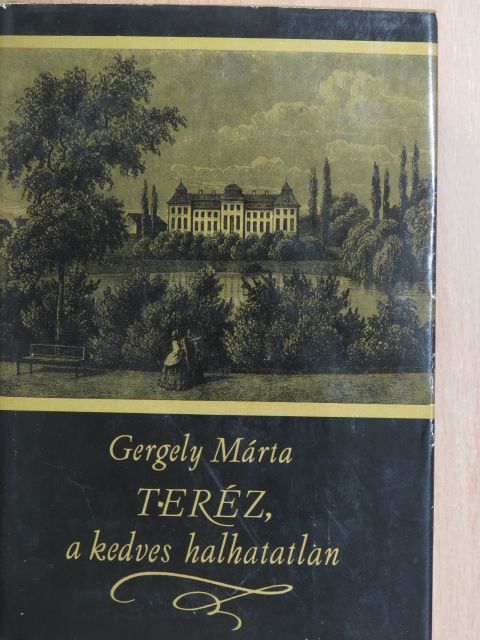 Gergely Márta - Teréz, a kedves halhatatlan [antikvár]
