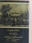 Gergely Márta - Teréz, a kedves halhatatlan [antikvár]