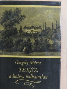 Gergely Márta - Teréz, a kedves halhatatlan [antikvár]