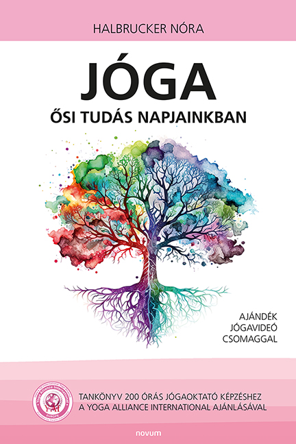 Halbrucker Nóra - Jóga - ősi tudás napjainkban