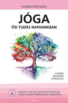 Halbrucker Nóra - Jóga - ősi tudás napjainkban
