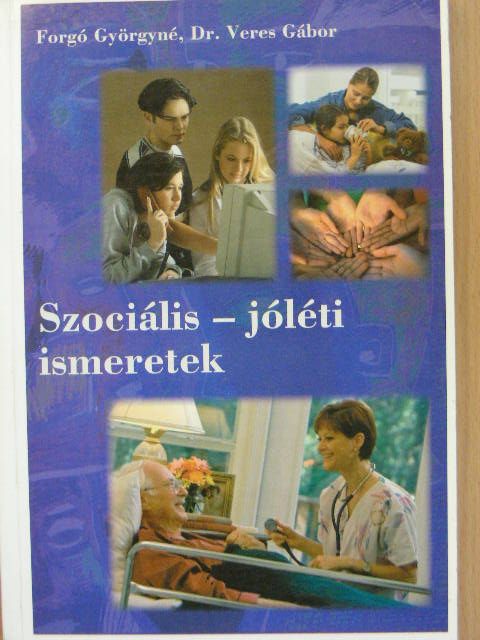 Dr. Veres Gábor - Szociális-jóléti ismeretek [antikvár]