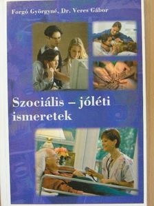 Dr. Veres Gábor - Szociális-jóléti ismeretek [antikvár]