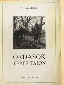 Ferenczes István - Ordasok tépte tájon [antikvár]