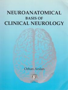 Arslan, Orhan E. - Neuroanatomical Basis of Clinical Neurology [antikvár]