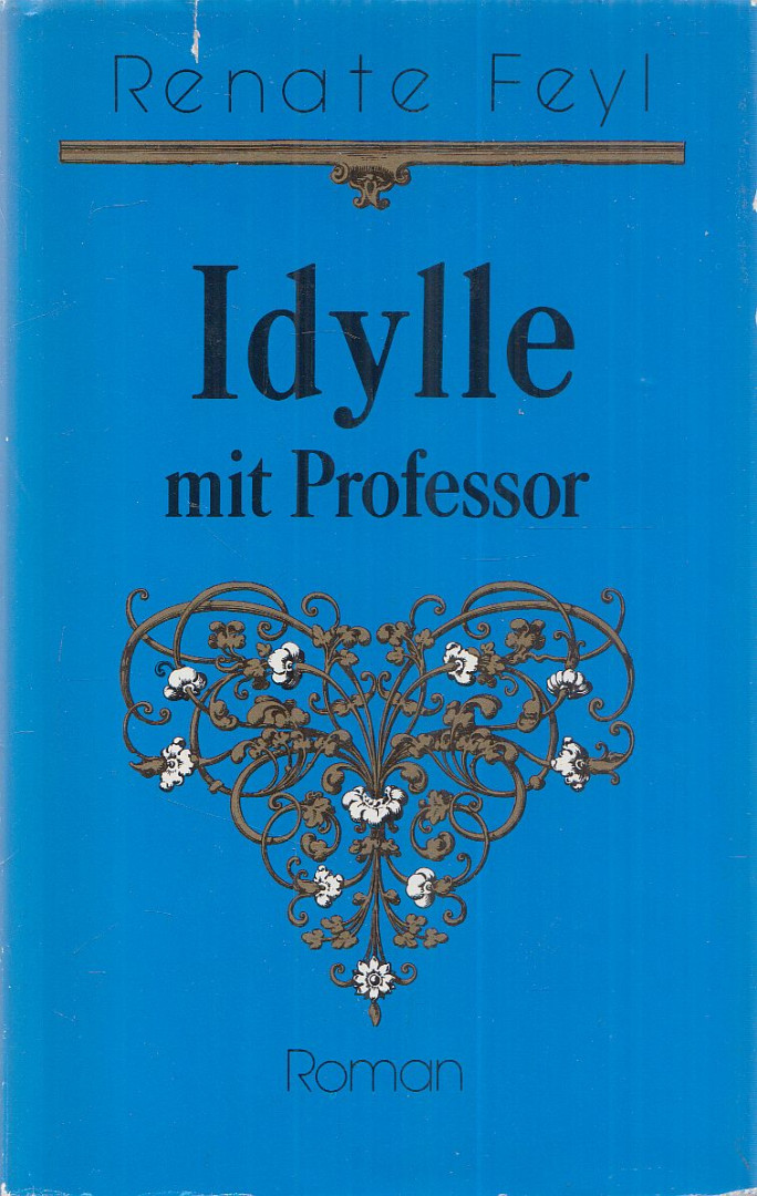 FEYL, RENATE - Idylle mit Professor [antikvár]