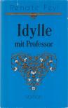 FEYL, RENATE - Idylle mit Professor [antikvár]