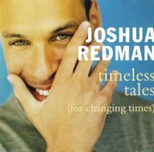 JOSHUA REDMAN - TIMELESS TALES CD JOSHUA REDMAN