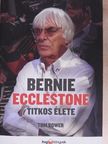Tom Bower - Bernie Ecclestone titkos élete [antikvár]