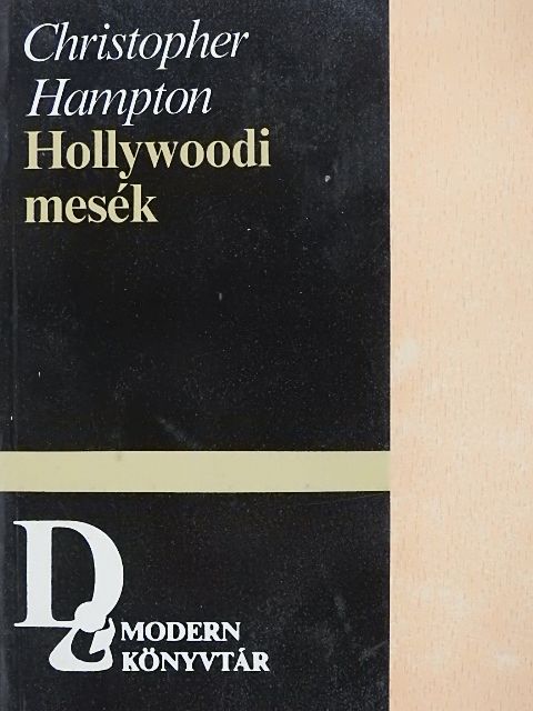 Christopher Hampton - Hollywoodi mesék [antikvár]