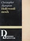 Christopher Hampton - Hollywoodi mesék [antikvár]