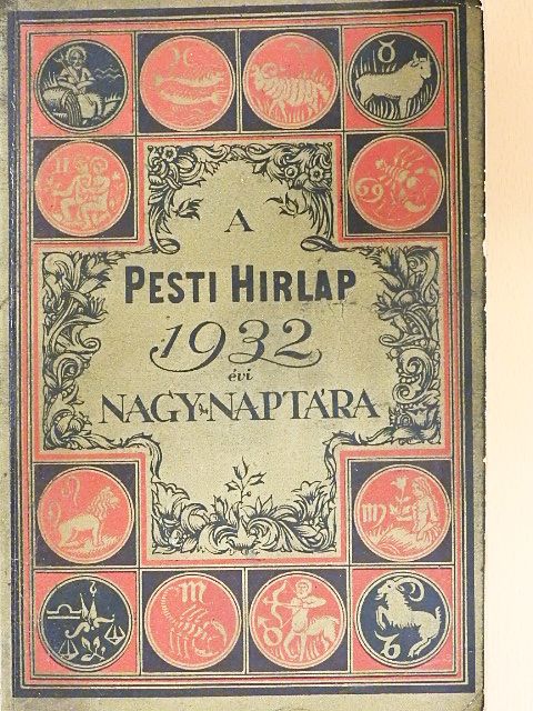 Abonyi Árpád - A Pesti Hirlap Nagy Naptára az 1932. szökő évre [antikvár]