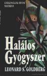 Goldberg, Leonard S. - Halálos gyógyszer [antikvár]