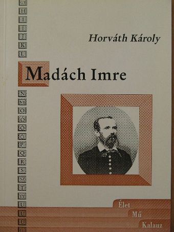 Horváth Károly - Madách Imre [antikvár]