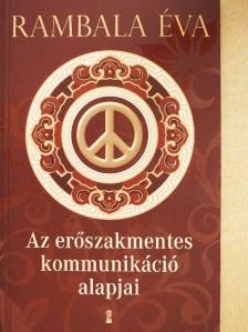 Rambala Éva - Az erőszakmentes kommunikáció alapjai [antikvár]