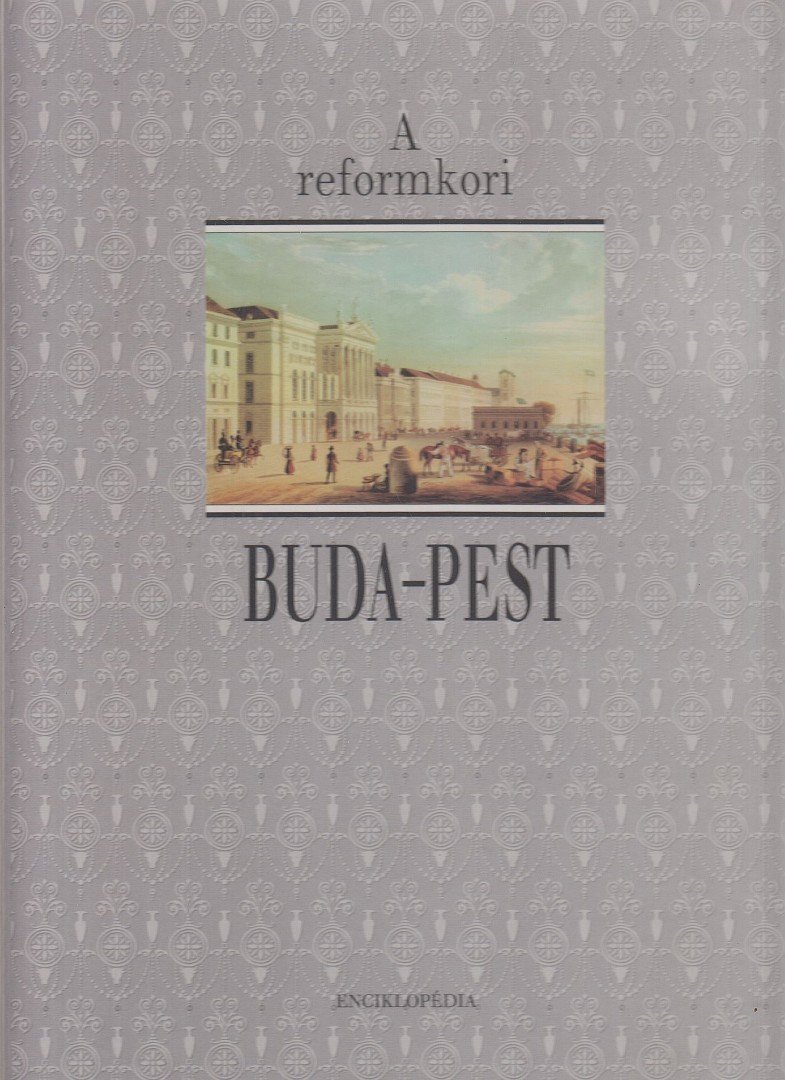 Faragó Éva (szerk.) - A reformkori Buda-Pest [antikvár]