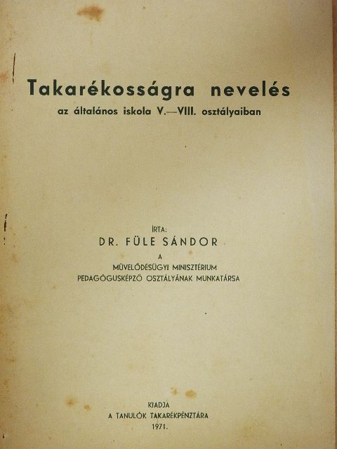 Dr. Füle Sándor - Takarékosságra nevelés [antikvár]