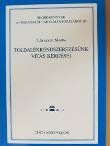 T. Somogyi Magda - Toldalékrendszerezésünk vitás kérdései [antikvár]