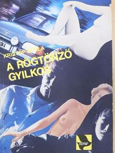 Kristóf Attila - A rögtönző gyilkos [antikvár]