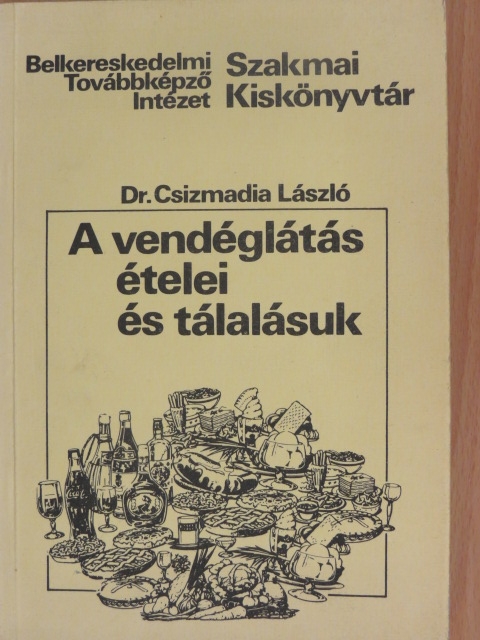 A vendéglátás ételei és tálalásuk [antikvár]