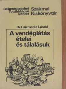 A vendéglátás ételei és tálalásuk [antikvár]