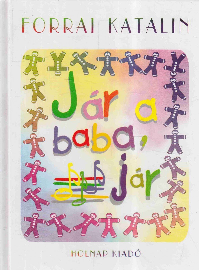 Forrai Katalin - Jár a baba, jár [antikvár]