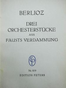 Hector Berlioz - Drei Orchesterstücke aus Fausts Verdammung [antikvár]