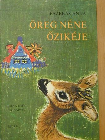 Fazekas Anna - Öreg néne őzikéje [antikvár]