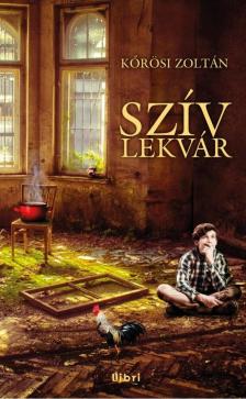 Kőrösi Zoltán - Szívlekvár [antikvár]