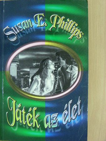 Susan Elizabeth Phillips - Játék az élet [antikvár]