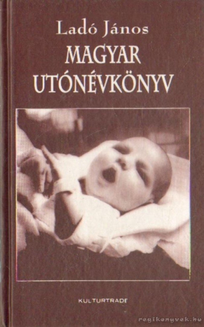 Ladó János, Bíró Ágnes - Magyar utónévkönyv [antikvár]