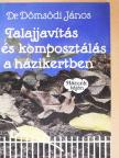 Dr. Dömsödi János - Talajjavítás és komposztálás a házikertben [antikvár]