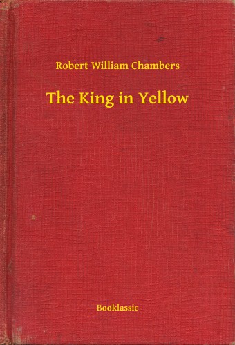 Chambers Robert William - The King in Yellow [eKönyv: epub, mobi]