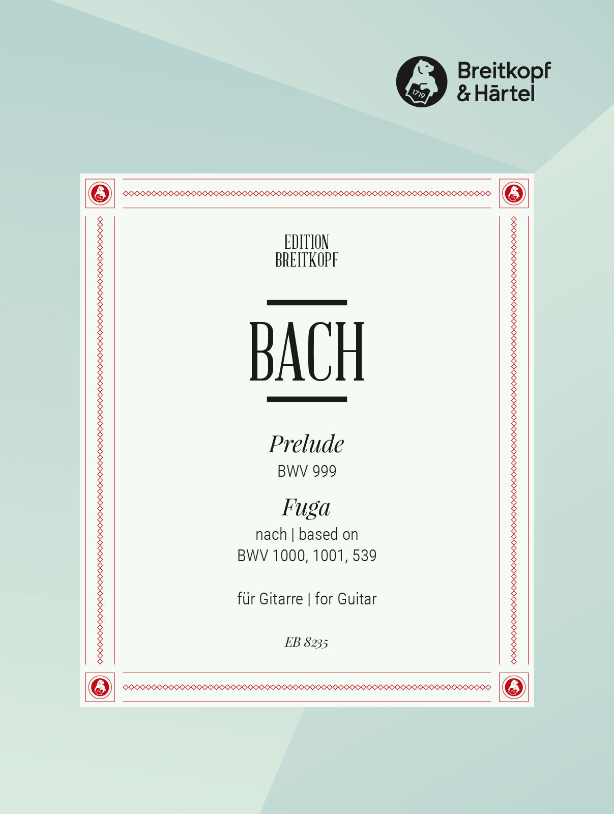 J. S. Bach - PRELUDE BWV 999; FUGA NACH BWV 1000, 1001, 539 FÜR GITARRE (ANSGAR KRAUSE)