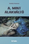 Vanessza Szakály - A, mint Alakváltó [eKönyv: epub, mobi]