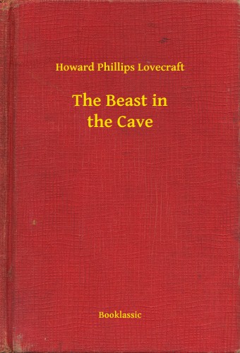 Howard Phillips Lovecraft - The Beast in the Cave [eKönyv: epub, mobi]