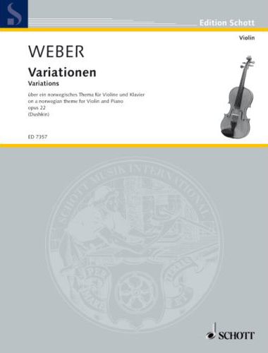 WEBER - VARIATIONEN ÜBER EIN NORWEGISCHES THEMA FÜR VIOLINE UND KLAVIER OP.22 (DUSHKIN)