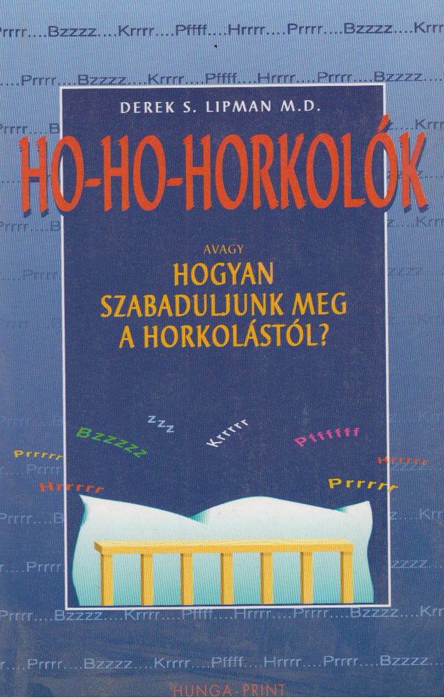 Lipman M. D, Derek S. - Ho-ho-horkolók [antikvár]