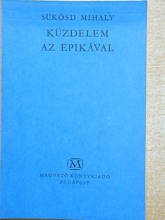 Sükösd Mihály - Küzdelem az epikával [antikvár]