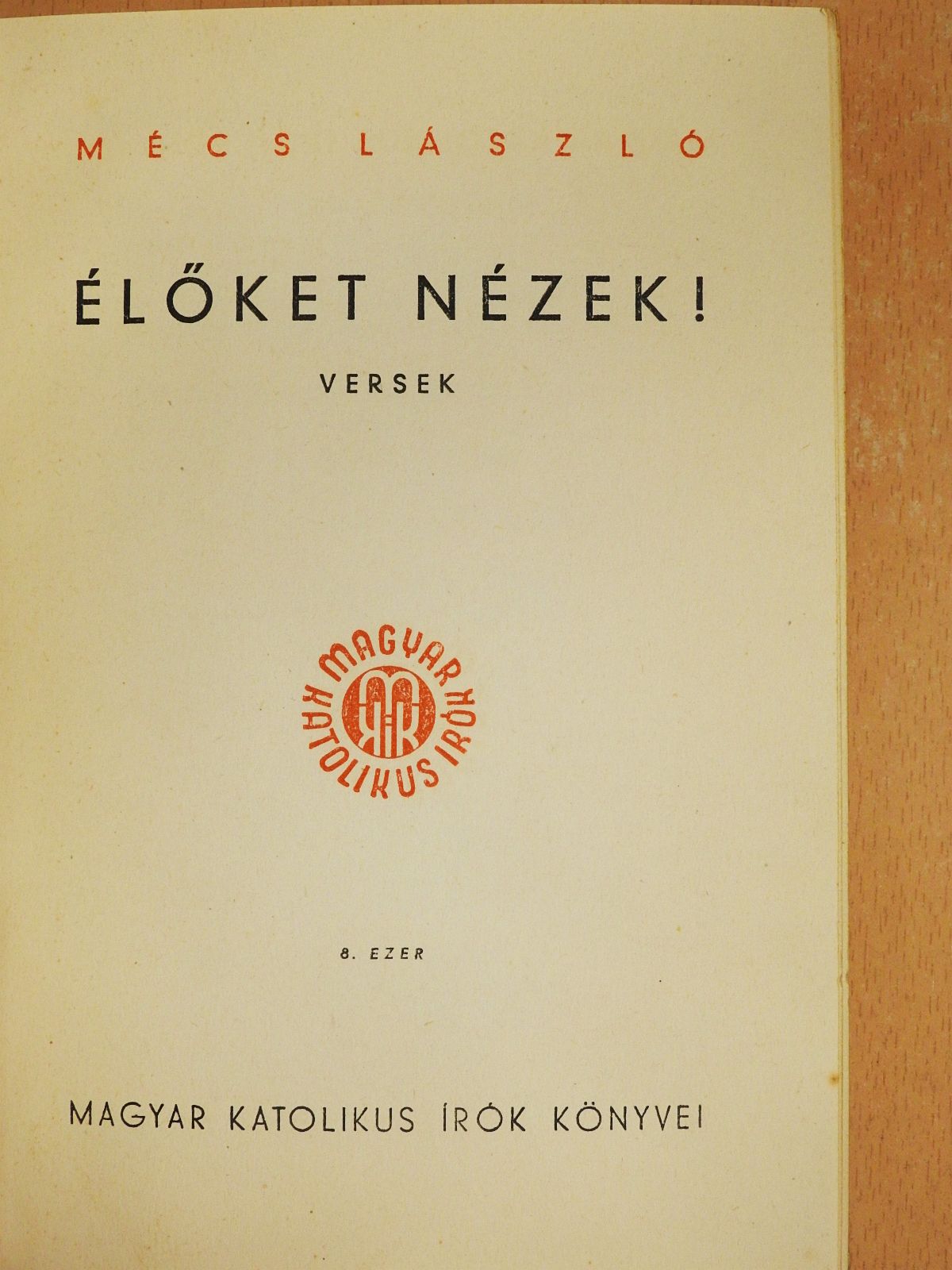 Mécs László - Élőket nézek! (aláírt, számozott példány) [antikvár]